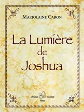 La Lumière de Joshua, Marjolaine Caron, roman initiatique, médiumnité